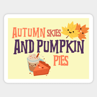 Autumn Skies And Pumpkin Pies Magnet